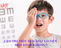 CẬN THỊ MỘT BÊN MẮT CÓ NÊN ĐEO KÍNH KHÔNG?